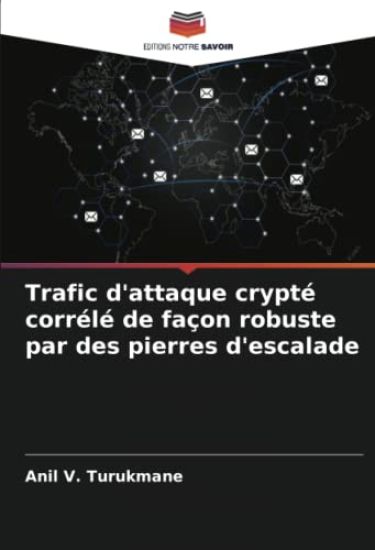 Trafic d'attaque crypté corrélé de façon robuste par des pierres d'escalade
