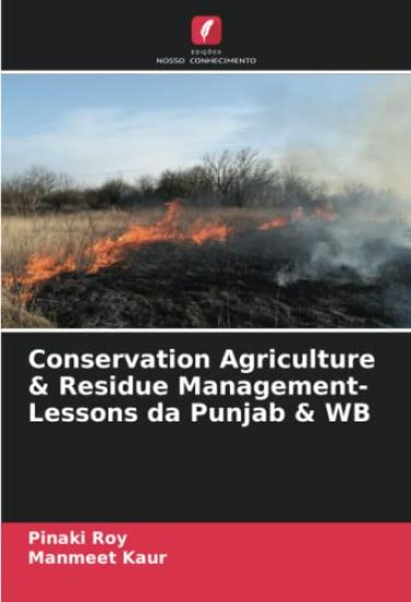 Conservation Agriculture & Residue Management-Lessons da Punjab & WB