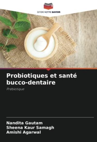 Probiotiques et santé bucco-dentaire