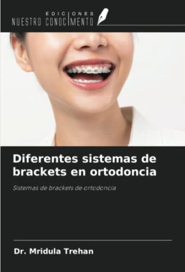 Diferentes sistemas de brackets en ortodoncia – Mridula Trehan, kirjan kansikuva