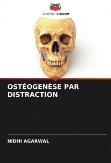 OSTÉOGENÈSE PAR DISTRACTION – Nidhi Agarwal, kirjan kansikuva