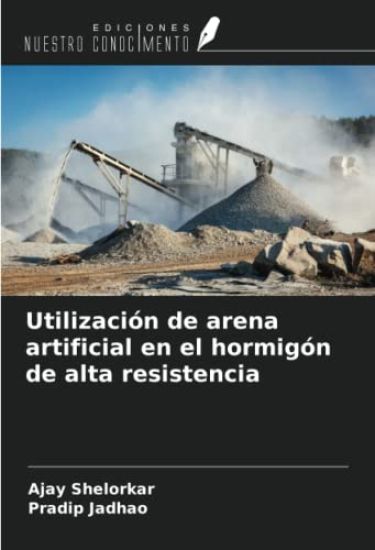 Utilización de arena artificial en el hormigón de alta resistencia