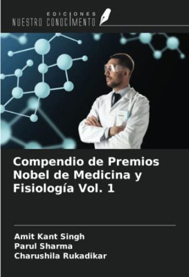 Compendio de Premios Nobel de Medicina y Fisiología Vol. 1 – Amit Kant Singh, kirjan kansikuva
