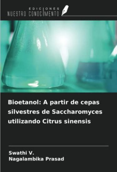 Bioetanol: A partir de cepas silvestres de Saccharomyces utilizando Citrus sinensis