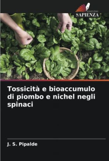 Tossicità e bioaccumulo di piombo e nichel negli spinaci