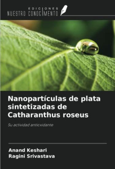 Nanopartículas de plata sintetizadas de Catharanthus roseus