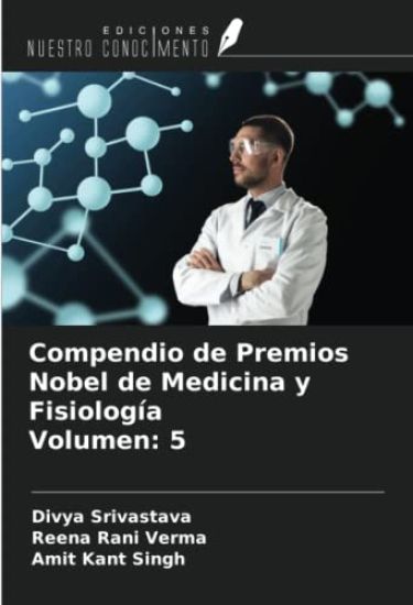 Compendio de Premios Nobel de Medicina y Fisiología Volumen: 5
