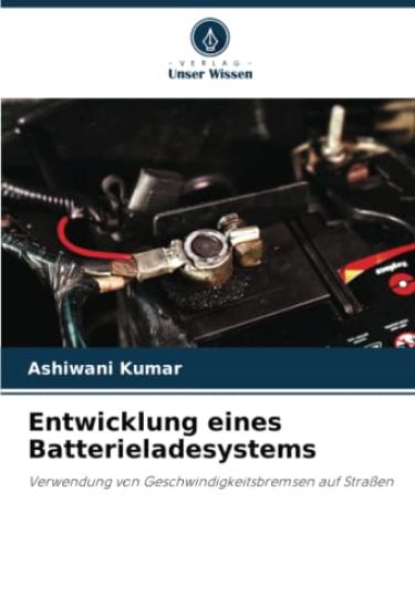 Entwicklung eines Batterieladesystems – Ashiwani Kumar, kirjan kansikuva