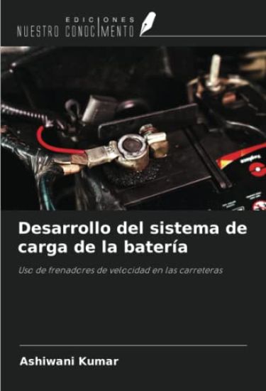 Desarrollo del sistema de carga de la batería – Ashiwani Kumar, kirjan kansikuva