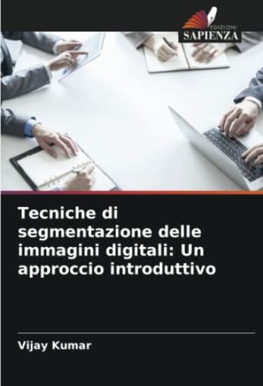 Tecniche di segmentazione delle immagini digitali: Un approccio introduttivo