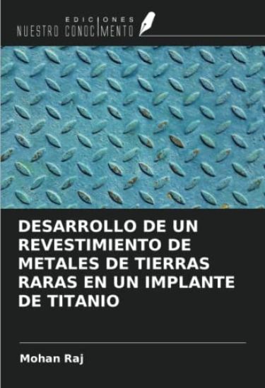 DESARROLLO DE UN REVESTIMIENTO DE METALES DE TIERRAS RARAS EN UN IMPLANTE DE TITANIO