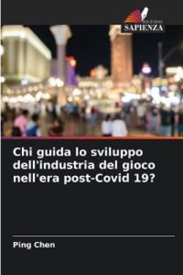 Chi guida lo sviluppo dell'industria del gioco nell'era post-Covid 19?