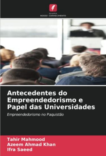 Antecedentes do Empreendedorismo e Papel das Universidades