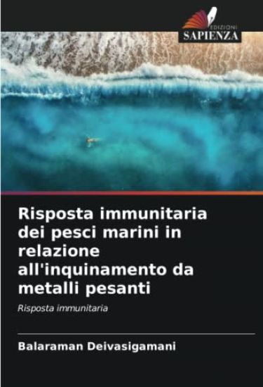 Risposta immunitaria dei pesci marini in relazione all'inquinamento da metalli pesanti