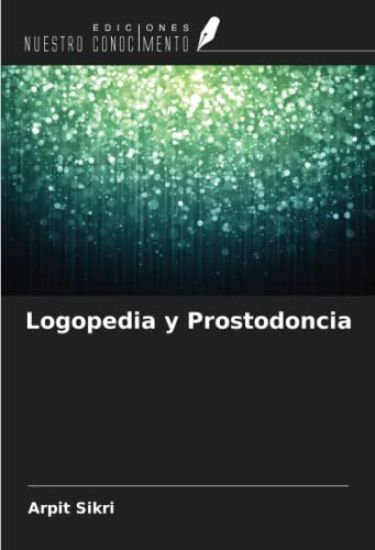 Logopedia y Prostodoncia – Arpit Sikri, kirjan kansikuva