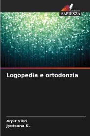 Logopedia e ortodonzia – Arpit Sikri, kirjan kansikuva