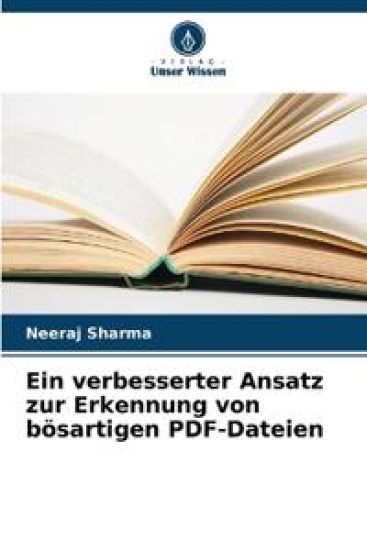 Ein verbesserter Ansatz zur Erkennung von bösartigen PDF-Dateien – Neeraj Sharma, kirjan kansikuva