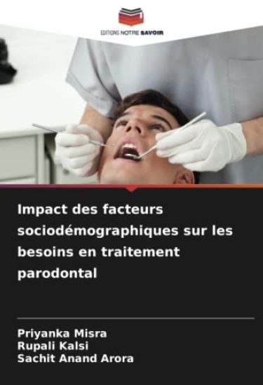 Impact des facteurs sociodémographiques sur les besoins en traitement parodontal – Priyanka Misra, kirjan kansikuva
