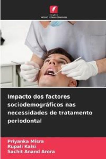 Impacto dos factores sociodemográficos nas necessidades de tratamento periodontal – Priyanka Misra, kirjan kansikuva