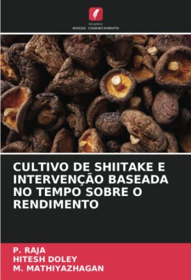 Cultivo de Shiitake E Intervenção Baseada No Tempo Sobre O Rendimento