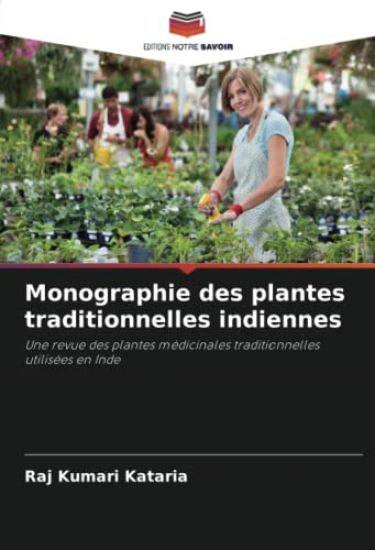 Monographie des plantes traditionnelles indiennes