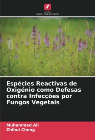 Espécies Reactivas de Oxigénio como Defesas contra Infecções por Fungos Vegetais – Muhammad Ali, kirjan kansikuva