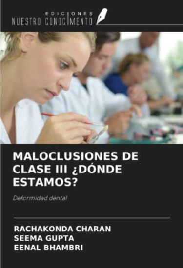 MALOCLUSIONES DE CLASE III ¿DÓNDE ESTAMOS?