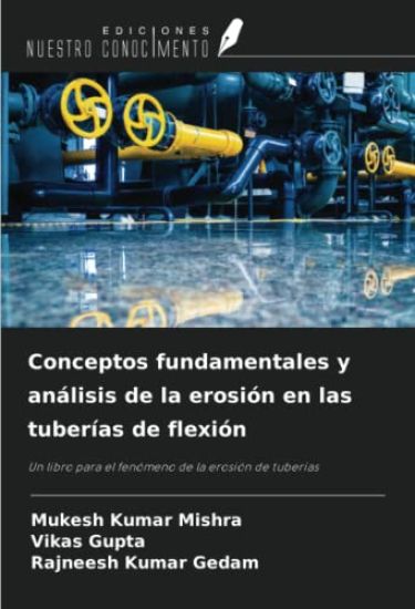 Conceptos fundamentales y análisis de la erosión en las tuberías de flexión