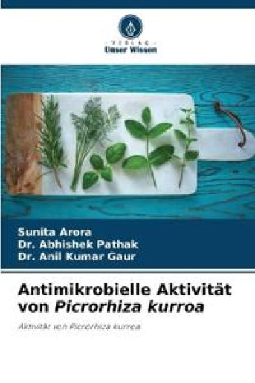 Antimikrobielle Aktivität von Picrorhiza kurroa – Sunita Arora, kirjan kansikuva
