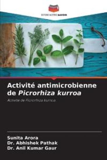 Activité antimicrobienne de Picrorhiza kurroa – Sunita Arora, kirjan kansikuva
