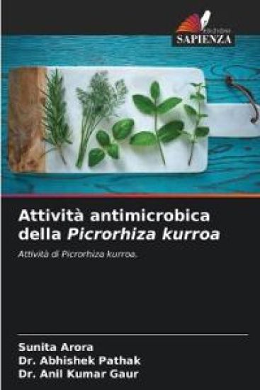 Attività antimicrobica della Picrorhiza kurroa – Sunita Arora, kirjan kansikuva