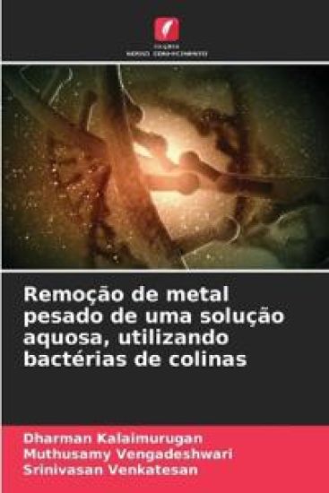 Remoção de metal pesado de uma solução aquosa, utilizando bactérias de colinas