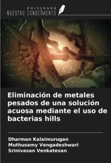 Eliminación de metales pesados de una solución acuosa mediante el uso de bacterias hills