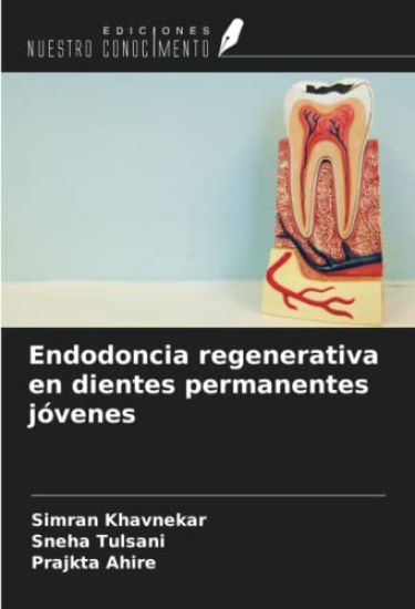 Endodoncia regenerativa en dientes permanentes jóvenes – Simran Khavnekar, kirjan kansikuva