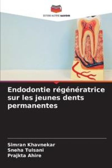 Endodontie régénératrice sur les jeunes dents permanentes – Simran Khavnekar, kirjan kansikuva