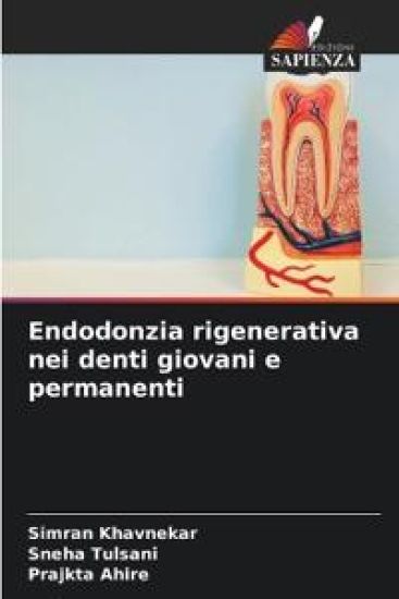 Endodonzia rigenerativa nei denti giovani e permanenti – Simran Khavnekar, kirjan kansikuva