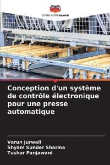 Conception d'un système de contrôle électronique pour une presse automatique