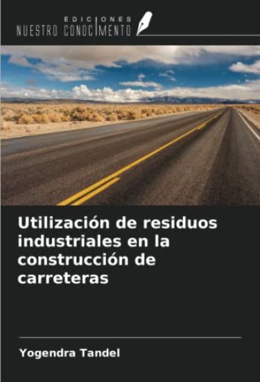 Utilización de residuos industriales en la construcción de carreteras