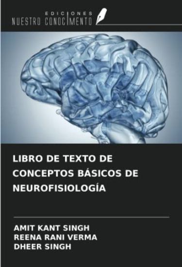 LIBRO DE TEXTO DE CONCEPTOS BÁSICOS DE NEUROFISIOLOGÍA