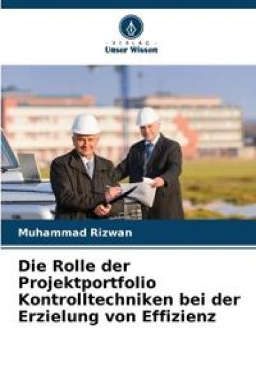 Die Rolle der Projektportfolio Kontrolltechniken bei der Erzielung von Effizienz