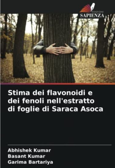 Stima dei flavonoidi e dei fenoli nell'estratto di foglie di Saraca Asoca – Abhishek Kumar, kirjan kansikuva