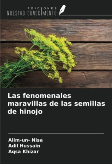 Las fenomenales maravillas de las semillas de hinojo
