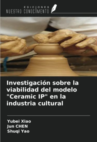 Investigación sobre la viabilidad del modelo "Ceramic IP" en la industria cultural