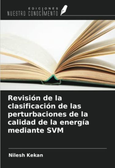 Revisión de la clasificación de las perturbaciones de la calidad de la energía mediante SVM