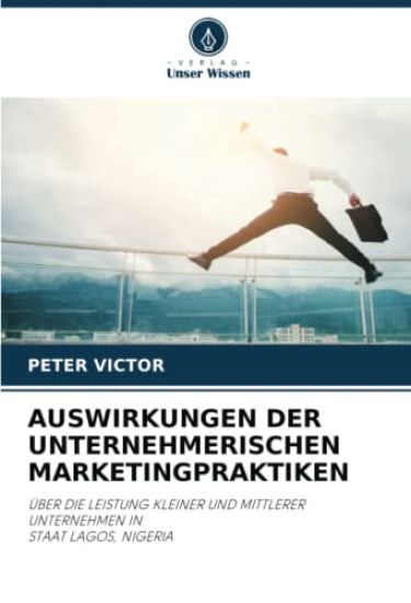 AUSWIRKUNGEN DER UNTERNEHMERISCHEN MARKETINGPRAKTIKEN
