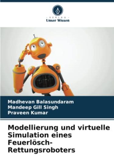 Modellierung und virtuelle Simulation eines Feuerlösch-Rettungsroboters
