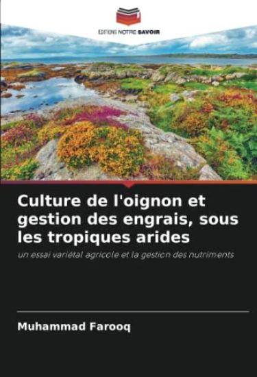 Culture de l'oignon et gestion des engrais, sous les tropiques arides