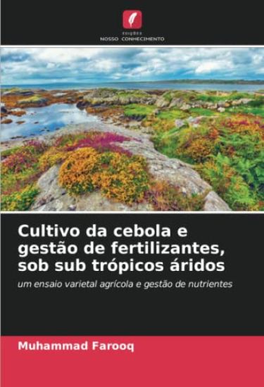 Cultivo da cebola e gestão de fertilizantes, sob sub trópicos áridos