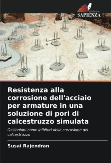 Resistenza alla corrosione dell'acciaio per armature in una soluzione di pori di calcestruzzo simulata