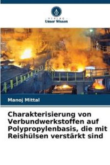 Charakterisierung von Verbundwerkstoffen auf Polypropylenbasis, die mit Reishülsen verstärkt sind